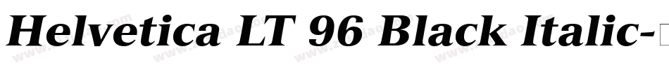 Helvetica LT 96 Black Italic字体转换